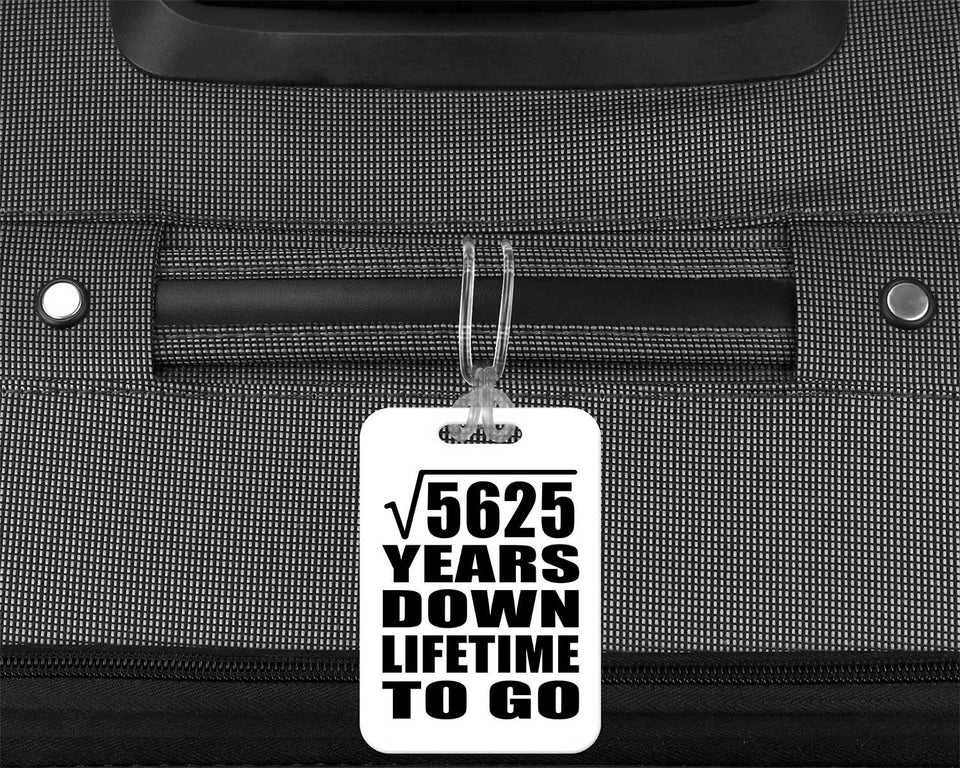 75th Anniversary Square Root of 5625 Years Lifetime To Go - Luggage Bag Tag