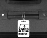 2nd Anniversary Square Root of 4 Years of Being Mr Right - Luggage Bag Tag