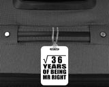 6th Anniversary Square Root of 36 Years of Being Mr Right - Luggage Bag Tag