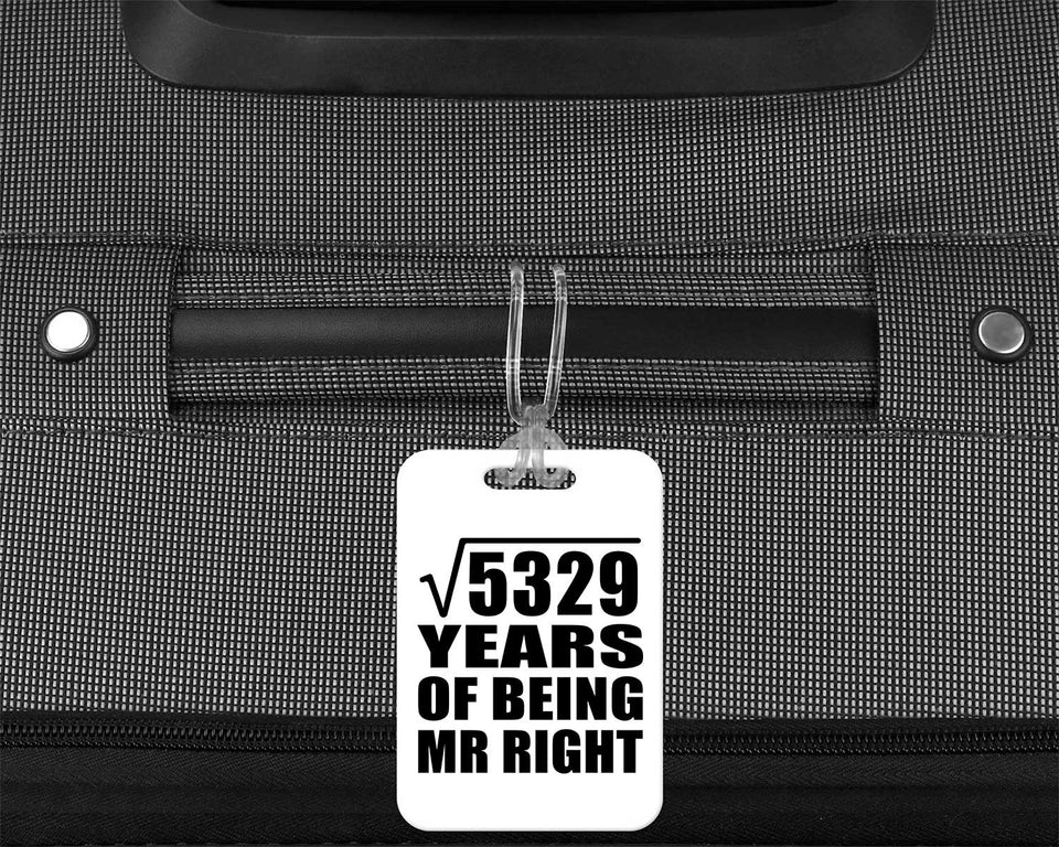 73rd Anniversary Square Root of 5329 Years of Being Mr Right - Luggage Bag Tag