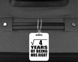 2nd Anniversary Square Root of 4 Years of Being Mrs Right - Luggage Bag Tag