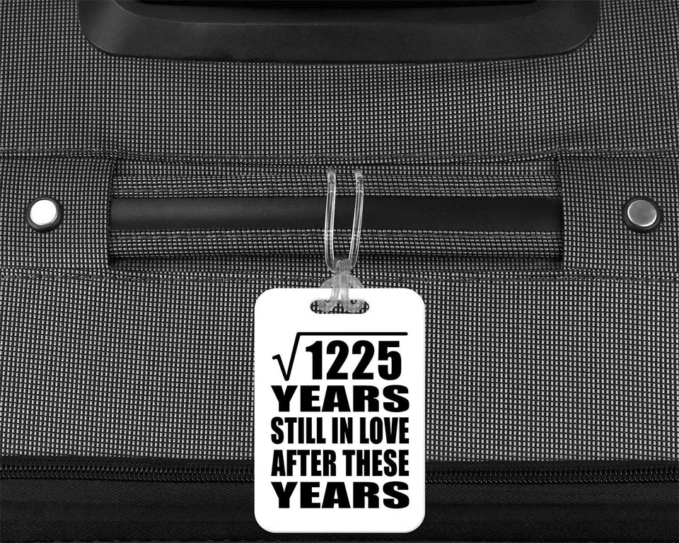35th Anniversary Square Root of 1225 Years Still In Love - Luggage Bag Tag
