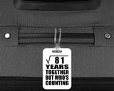 9th Anniversary Square Root of 81 Years Who's Counting - Luggage Bag Tag