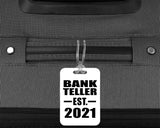 Bank Teller Established EST. 2021 - Luggage Bag Tag