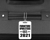 Furniture Upholsterer Established EST. 2021 - Luggage Bag Tag