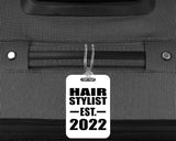 Hair Stylist Established EST. 2022 - Luggage Bag Tag