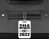 Tile Installer Established EST. 2022 - Luggage Bag Tag