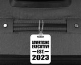 Advertising Executive Established EST. 2023 - Luggage Bag Tag