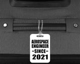 Aerospace Engineer Since 2021 - Luggage Bag Tag