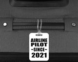 Airline Pilot Since 2021 - Luggage Bag Tag