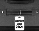 Anthropologist Since 2021 - Luggage Bag Tag