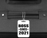 Boss Since 2021 - Luggage Bag Tag