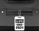 Computer Systems Analyst Since 2021 - Luggage Bag Tag