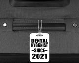 Dental Hygienist Since 2021 - Luggage Bag Tag