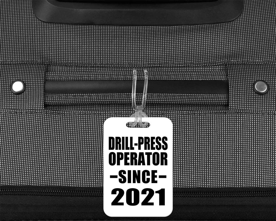 Drill-Press Operator Since 2021 - Luggage Bag Tag