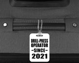 Drill-Press Operator Since 2021 - Luggage Bag Tag