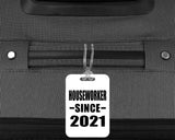 Houseworker Since 2021 - Luggage Bag Tag