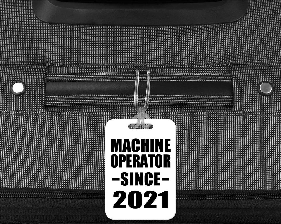 Machine Operator Since 2021 - Luggage Bag Tag