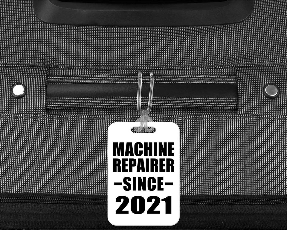 Machine Repairer Since 2021 - Luggage Bag Tag