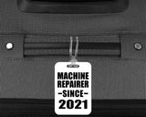 Machine Repairer Since 2021 - Luggage Bag Tag