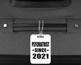 Psychiatrist Since 2021 - Luggage Bag Tag