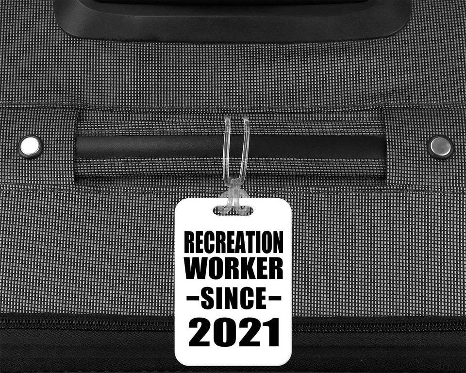 Recreation Worker Since 2021 - Luggage Bag Tag