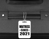 Waitress Since 2021 - Luggage Bag Tag