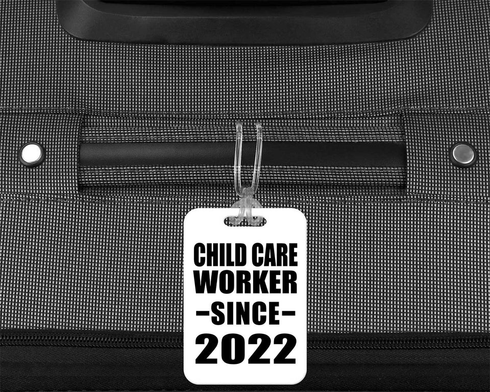 Child Care Worker Since 2022 - Luggage Bag Tag