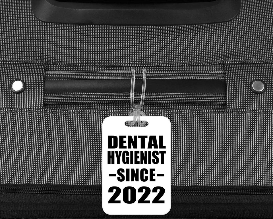 Dental Hygienist Since 2022 - Luggage Bag Tag