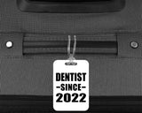 Dentist Since 2022 - Luggage Bag Tag