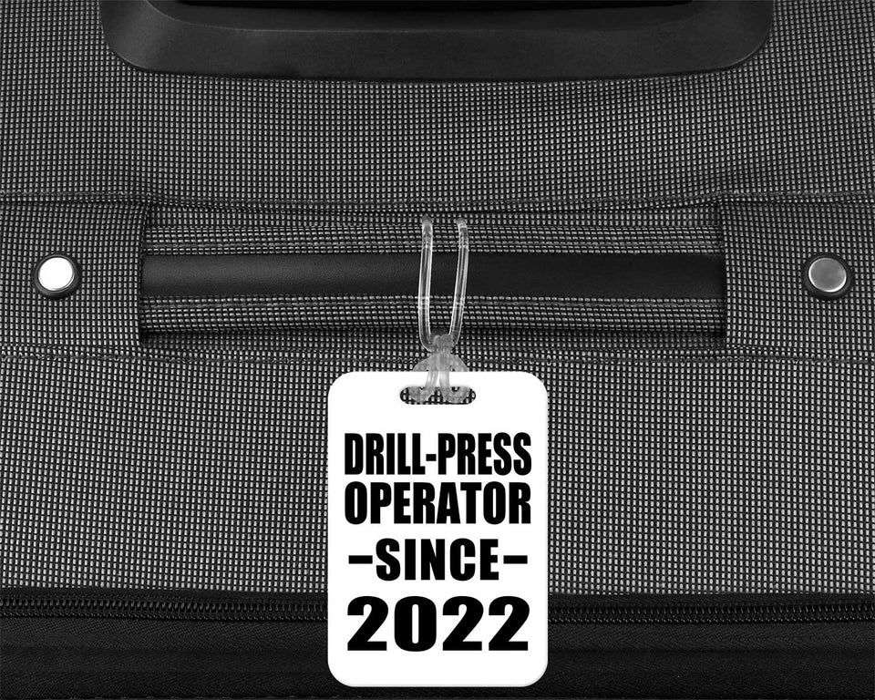 Drill-Press Operator Since 2022 - Luggage Bag Tag