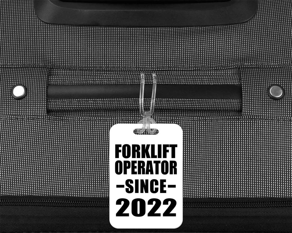 Forklift Operator Since 2022 - Luggage Bag Tag