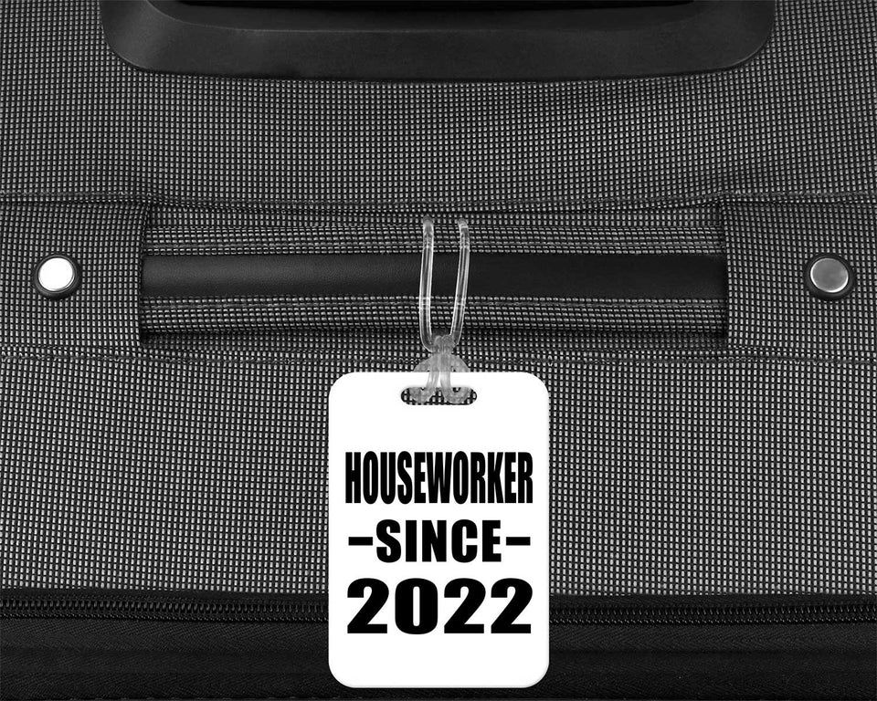 Houseworker Since 2022 - Luggage Bag Tag