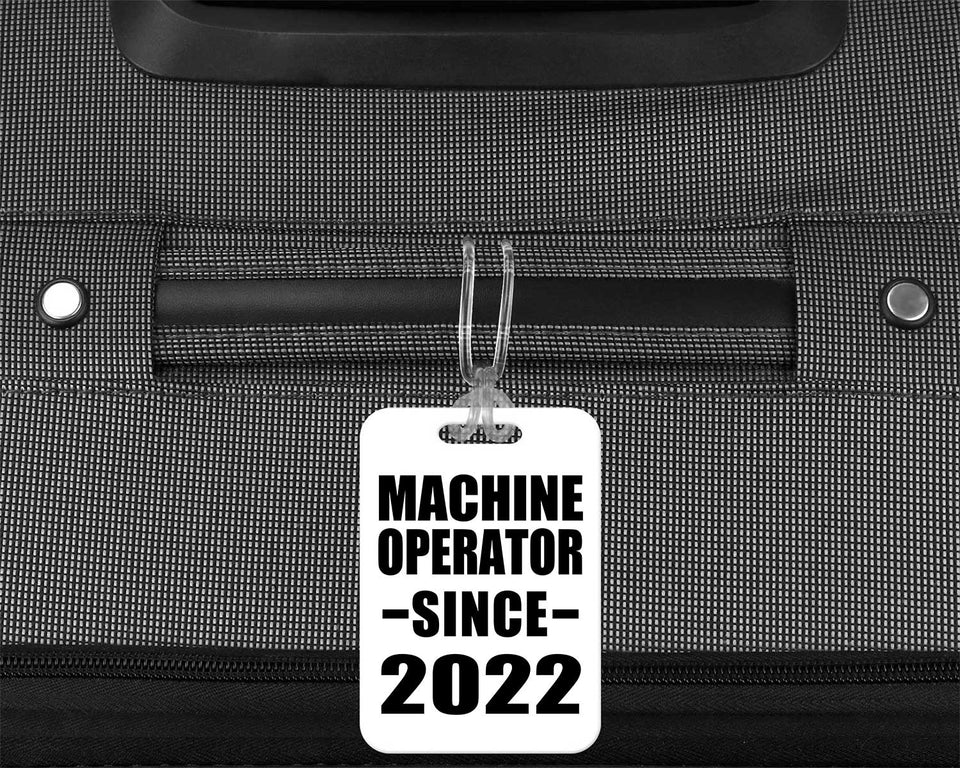 Machine Operator Since 2022 - Luggage Bag Tag