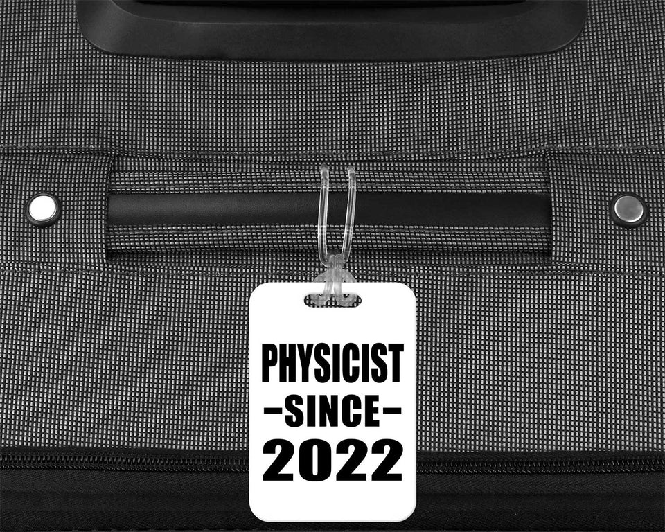 Physicist Since 2022 - Luggage Bag Tag
