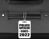 Police Officer Since 2022 - Luggage Bag Tag