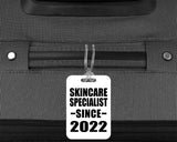 Skincare Specialist Since 2022 - Luggage Bag Tag