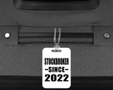 Stockbroker Since 2022 - Luggage Bag Tag