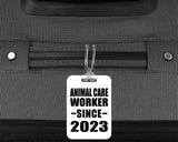 Animal Care Worker Since 2023 - Luggage Bag Tag