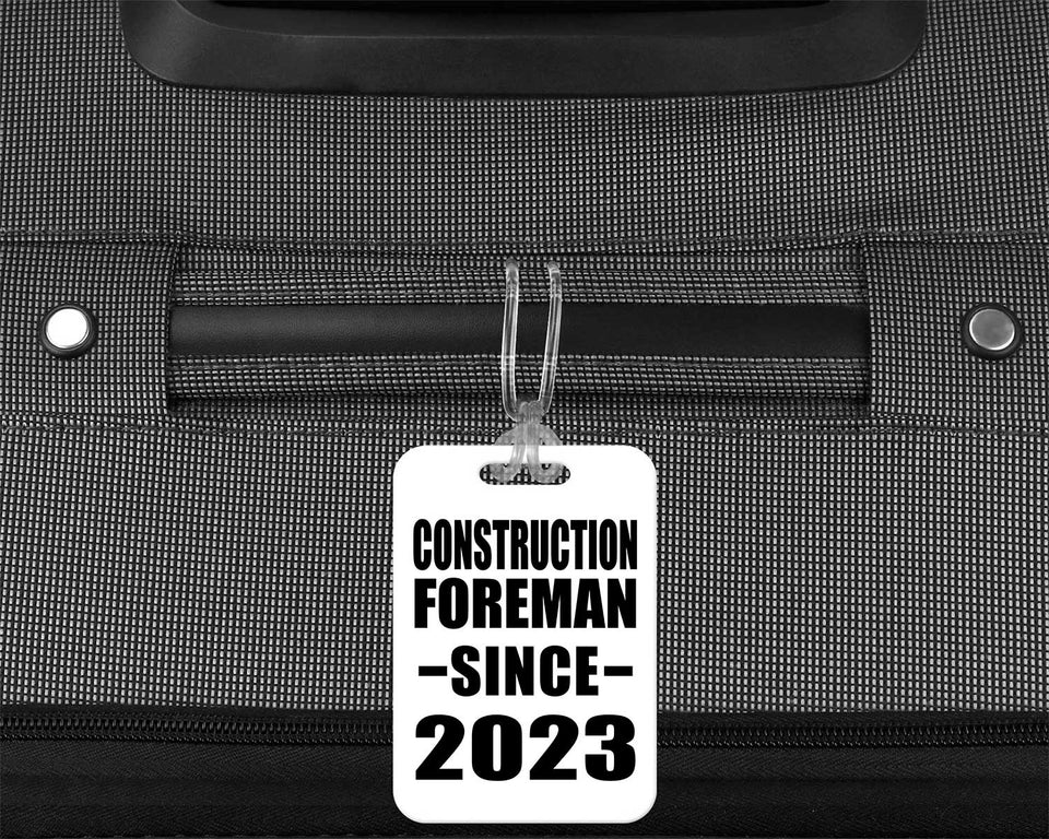 Construction Foreman Since 2023 - Luggage Bag Tag