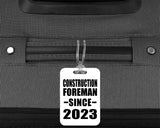 Construction Foreman Since 2023 - Luggage Bag Tag