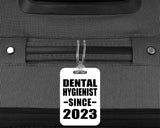 Dental Hygienist Since 2023 - Luggage Bag Tag