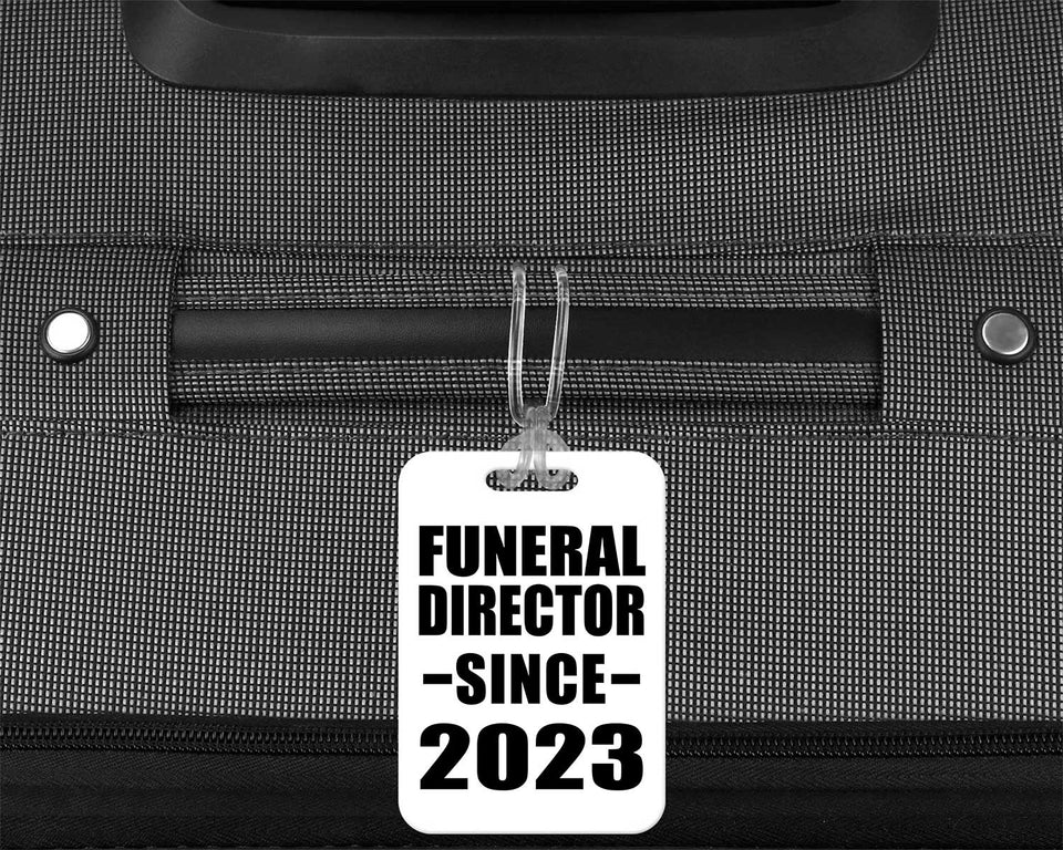 Funeral Director Since 2023 - Luggage Bag Tag
