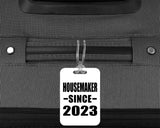Housemaker Since 2023 - Luggage Bag Tag