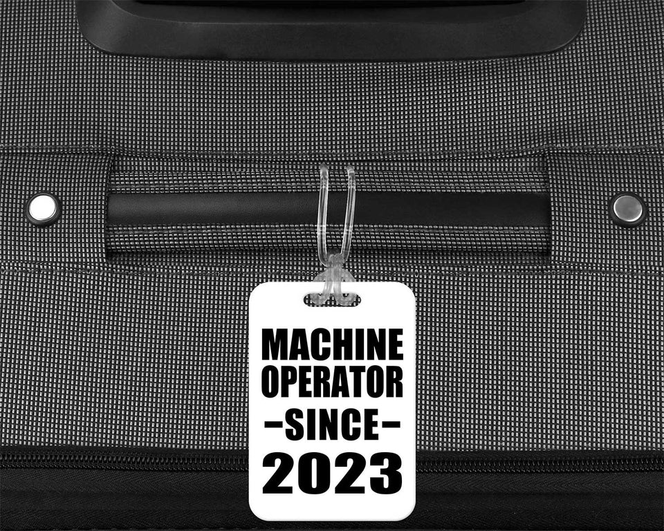 Machine Operator Since 2023 - Luggage Bag Tag