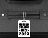 Museum Curator Since 2023 - Luggage Bag Tag