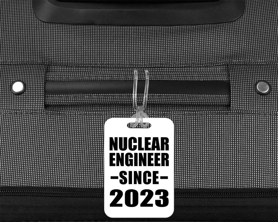 Nuclear Engineer Since 2023 - Luggage Bag Tag