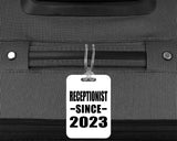 Receptionist Since 2023 - Luggage Bag Tag