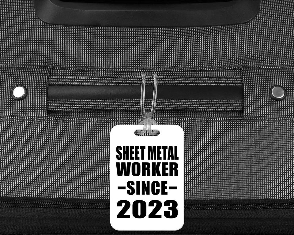 Sheet Metal Worker Since 2023 - Luggage Bag Tag