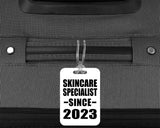 Skincare Specialist Since 2023 - Luggage Bag Tag